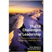 The 18 Challenges of Leadership: A Practical, Structured Way to Develop Your Leadership Talent by Trevor Waldock and Shenaz Kelly-Rawat 